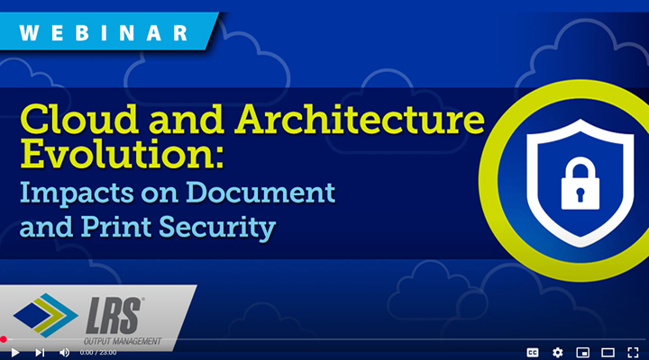 Cloud and Architecture Evolution: Impacts on Document and Print Security